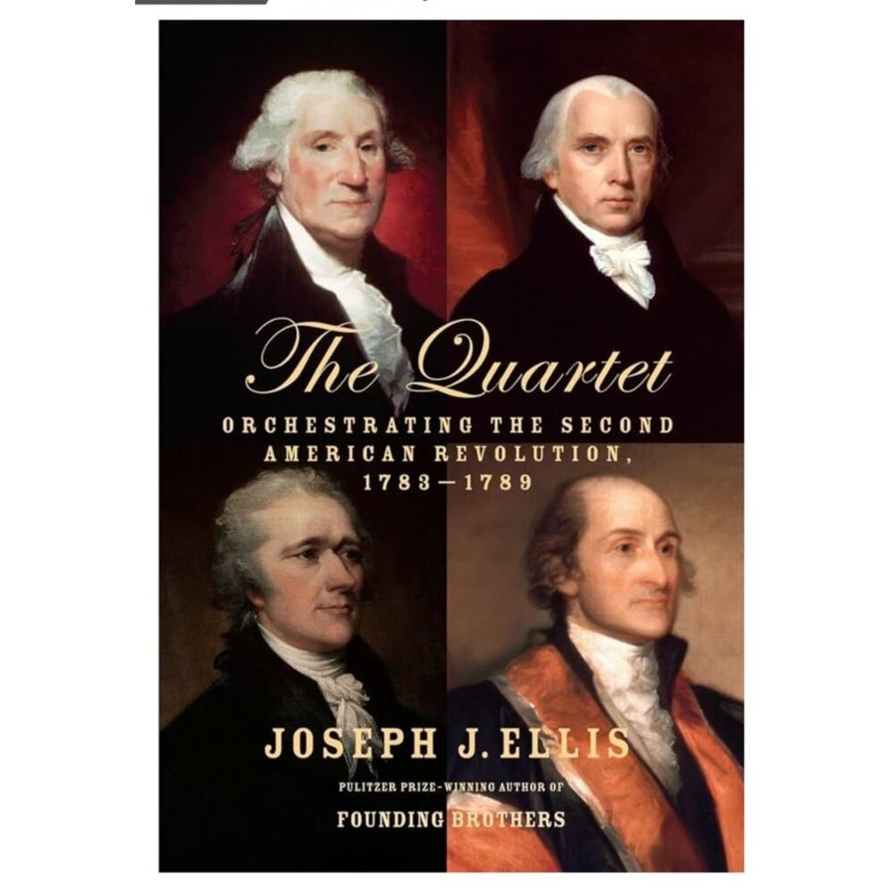 The Quartet: Orchestrating Second American Revolution 1783-1789 Hardcover Book